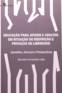 Livro Educação Para Jovens E Adultos Em Situação De Restrição E Privação De Liberdade - Resumo, Resenha, PDF, etc.