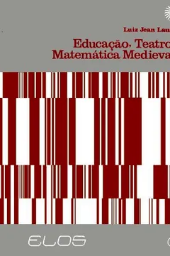 Livro Educação, Teatro e Matemática Medievais - Resumo, Resenha, PDF, etc.