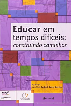 Livro Educar em Tempos Difíceis. Construindo Caminhos - Resumo, Resenha, PDF, etc.