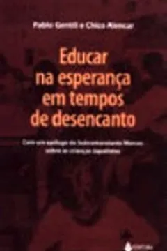 Livro Educar Na Esperanca Em Tempos De Desencanto - Volume 1 - Resumo, Resenha, PDF, etc.