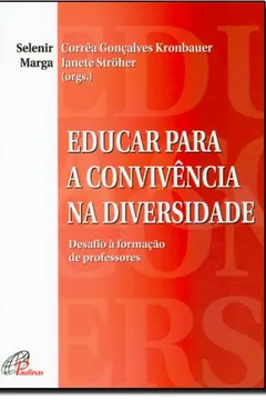 Livro Educar Para a Convivência na Diversidade. Desafio à Formação de Professores - Resumo, Resenha, PDF, etc.
