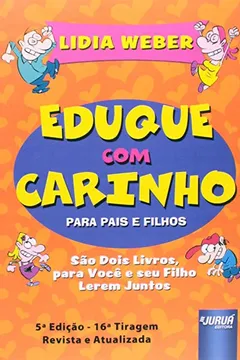 Livro Eduque com Carinho. Para Pais e Filhos - Versão Box Ilustrada - Resumo, Resenha, PDF, etc.
