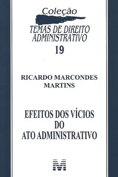 Livro Efeitos dos Vicios do Ato Administrativo - Volume 19 - Resumo, Resenha, PDF, etc.