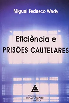 Livro Eficiência E Prisões Cautelares - Resumo, Resenha, PDF, etc.
