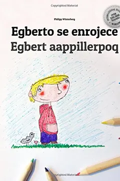Livro Egberto Se Enrojece/Egbert Aappillerpoq: Libro Infantil Para Colorear Espanol-Groenlandes/Kalaallisut (Edicion Bilingue) - Resumo, Resenha, PDF, etc.