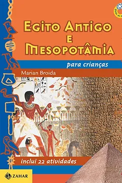 Livro Egito Antigo E Mesopotâmia Para Crianças. Coleção Guia de Atividades - Resumo, Resenha, PDF, etc.