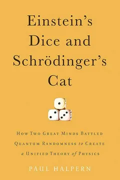 Livro Einstein's Dice and Schrodinger's Cat: How Two Great Minds Battled Quantum Randomness to Create a Unified Theory of Physics - Resumo, Resenha, PDF, etc.