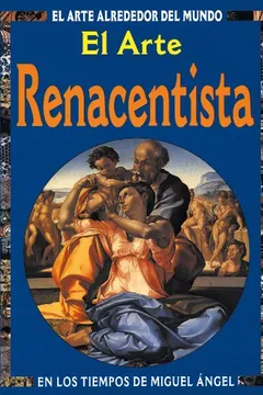 Livro El Arte Renacentista. Tiempos de Migel Ángel - Série El Arte Alrededor del Mundo - Resumo, Resenha, PDF, etc.