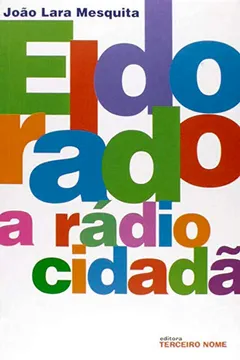Livro Eldorado, A Radio Cidadã - Resumo, Resenha, PDF, etc.