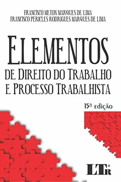 Livro Elementos de Direito do Trabalho e Processo Trabalhista - Resumo, Resenha, PDF, etc.