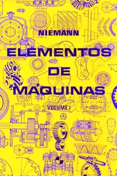 Livro Elementos de Máquinas - Volume 1 - Resumo, Resenha, PDF, etc.