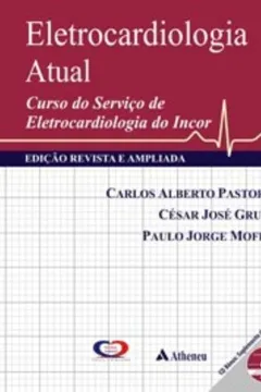 Livro Eletrocardiologia Atual. Curso do Serviço de Eletrocardiologia do Incor - Resumo, Resenha, PDF, etc.