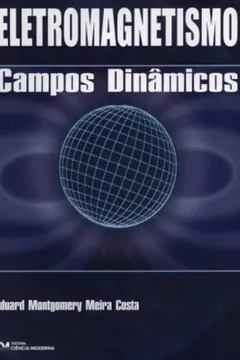 Livro Eletromagnetismo - Campos Dinamicos - Resumo, Resenha, PDF, etc.