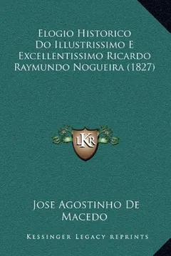 Capa do livro Elogio Historico Do Illustrissimo E Excellentissimo Ricardo Raymundo Nogueira (1827)