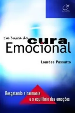 Livro Em Busca da Cura Emocional - Resumo, Resenha, PDF, etc.