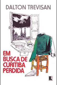 Livro Em Busca de Curitiba Perdida - Resumo, Resenha, PDF, etc.