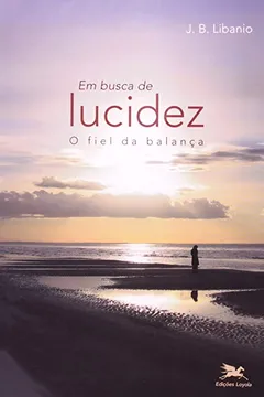 Livro Em Busca De Lucidez. O Fiel Da Balança - Resumo, Resenha, PDF, etc.