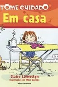 Livro Em Casa - Coleção Tome Cuidado - Resumo, Resenha, PDF, etc.