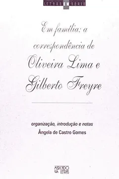 Livro Em Família. A Correspondência de Oliveira Lima e Gilberto Freyre - Resumo, Resenha, PDF, etc.