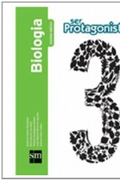 Livro Em Ser Protagonista Biologia. Ensino Medio. 3º Ano - Resumo, Resenha, PDF, etc.