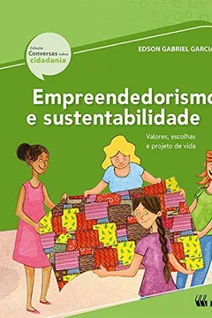 Livro Empreendedorismo e Sustentabilidade: Valores, Escolhas e Projeto de Vida - Resumo, Resenha, PDF, etc.