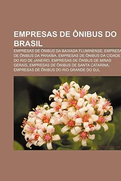 Livro Empresas de Onibus Do Brasil: Empresas de Onibus Da Baixada Fluminense, Empresas de Onibus Da Paraiba - Resumo, Resenha, PDF, etc.