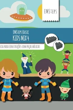 Livro Emsteps Basic Kids Mix 4: Guia Para Construcoes Com Pecas Basicas - Resumo, Resenha, PDF, etc.