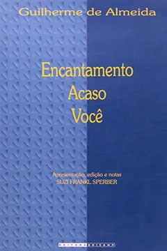 Livro Encantamento, Acaso, Você. Seguidos dos Haicais Completos - Resumo, Resenha, PDF, etc.