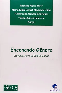 Livro Encenando Genero - Coleção Genero E Contemporâneidade. Volume 5 - Resumo, Resenha, PDF, etc.