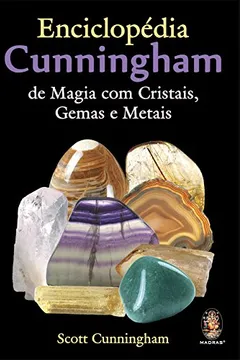 Livro Enciclopedia Cunningham De Magia Com Cristais, Gemas E Metais - Resumo, Resenha, PDF, etc.
