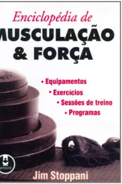 Livro Enciclopédia de Musculação e Força - Resumo, Resenha, PDF, etc.