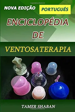 Livro Enciclopédia de Ventosaterapia - Nova Edição - Resumo, Resenha, PDF, etc.