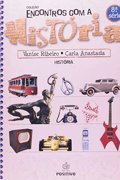 Livro Encontros Com A Historia - 8ª Série. Volume 4 - Resumo, Resenha, PDF, etc.