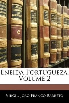 Livro Eneida Portugueza, Volume 2 - Resumo, Resenha, PDF, etc.