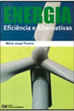 Livro Energia - Eficiencia E Alternativas - Resumo, Resenha, PDF, etc.