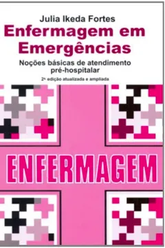 Livro Enfermagem em Emergências. Noções Básicas de Atendimento Pré-hospitalar - Resumo, Resenha, PDF, etc.