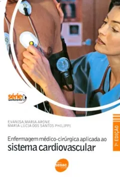 Livro Enfermagem Médico-Cirúrgica Aplicada Ao Sistema Cardiovascular - Resumo, Resenha, PDF, etc.