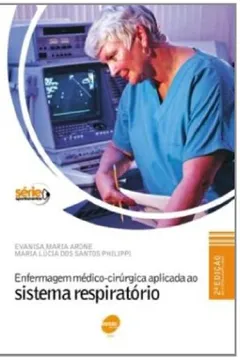 Livro Enfermagem Medico-Cirurgica Aplicada Ao Sistema Respiratorio - Volume 11 - Resumo, Resenha, PDF, etc.