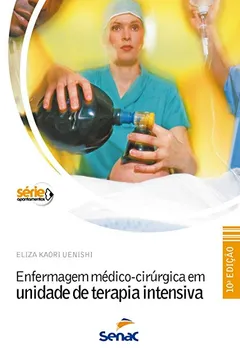Livro Enfermagem Médico-Cirúrgica Em Unidade De Terapia Intensiva - Resumo, Resenha, PDF, etc.