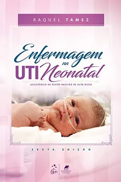Livro Enfermagem na Uti Neonatal. Assistência ao Recém-Nascido de Alto Risco - Resumo, Resenha, PDF, etc.