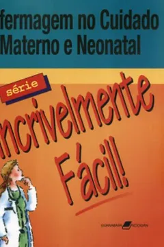 Livro Enfermagem No Cuidado Materno E Neonatal - Série Incrivelmente Fácil - Resumo, Resenha, PDF, etc.