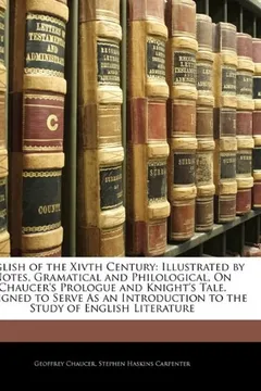 Capa do livro English of the Xivth Century: Illustrated by Notes, Gramatical and Philological, on Chaucer's Prologue and Knight's Tale. Designed to Serve as an Introduction to the Study of English Literature