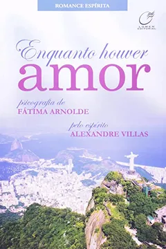 Livro Enquanto Houver Amor - Resumo, Resenha, PDF, etc.