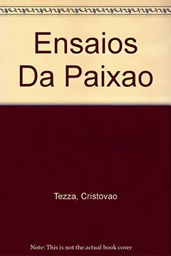 Livro Ensaio Da Paixao - Resumo, Resenha, PDF, etc.