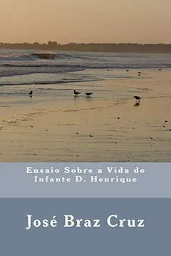 Livro Ensaio Sobre a Vida Do Infante D. Henrique - Resumo, Resenha, PDF, etc.