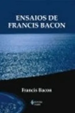 Livro Ensaios De Francis Bacon - Resumo, Resenha, PDF, etc.