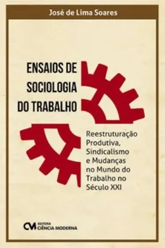 Livro Ensaios De Sociologia Do Trabalho - Resumo, Resenha, PDF, etc.