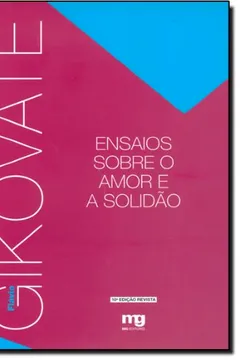 Livro Ensaios Sobre o Amor e a Solidão - Resumo, Resenha, PDF, etc.