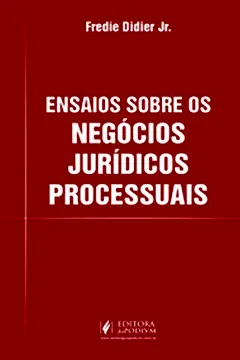 Livro Ensaios Sobre os Negócios Jurídicos Processuais - Resumo, Resenha, PDF, etc.