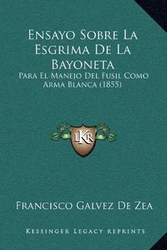 Livro Ensayo Sobre La Esgrima de La Bayoneta: Para El Manejo del Fusil Como Arma Blanca (1855) - Resumo, Resenha, PDF, etc.